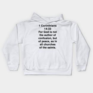 1 Corinthians 14:33  King James Version (KJV) Bible Verse Typography Kids Hoodie